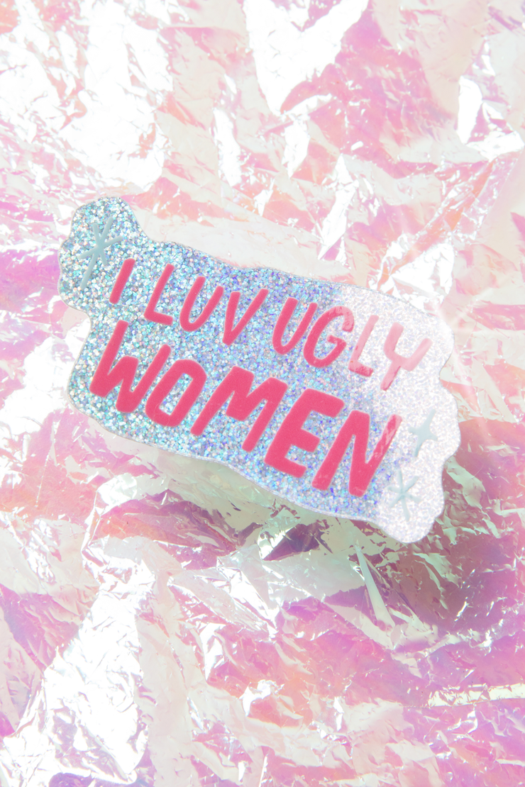 I Luv Ugly Women Sticker